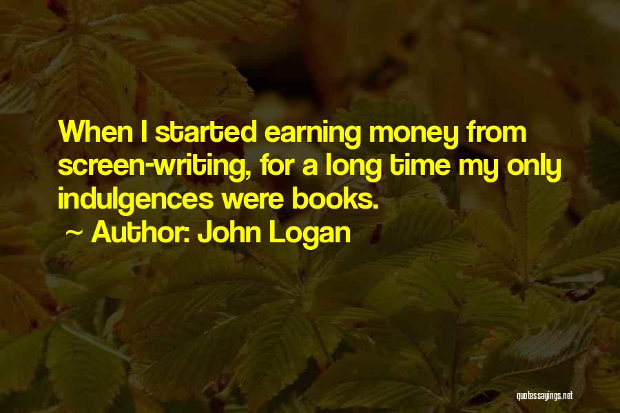 John Logan Quotes 1815873