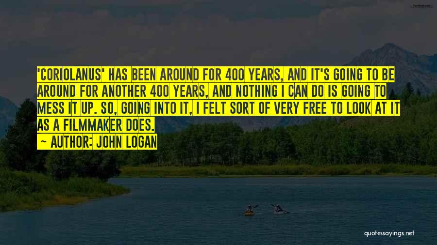 John Logan Quotes 212949