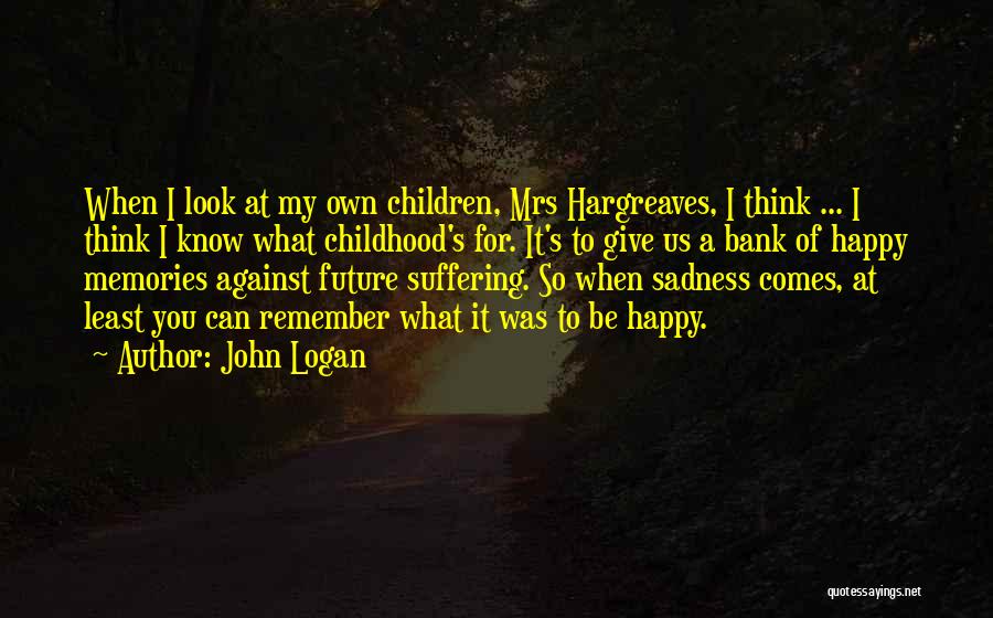 John Logan Quotes 270595