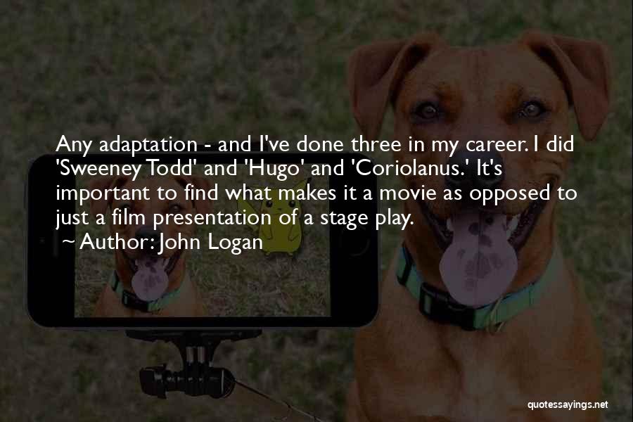 John Logan Quotes 281082
