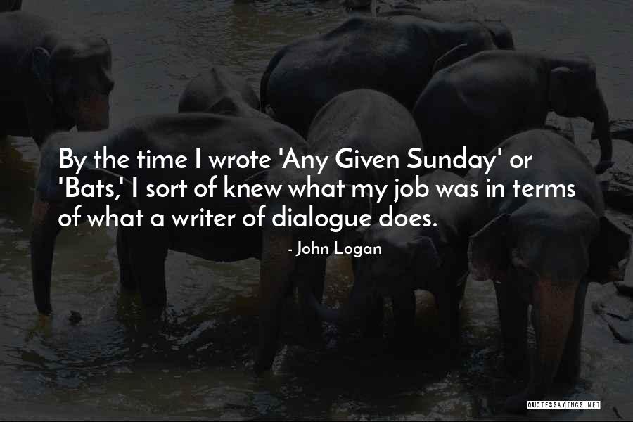 John Logan Quotes 616960 John Logan Quotes 616960