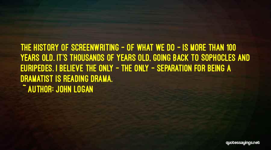 John Logan Quotes 848869