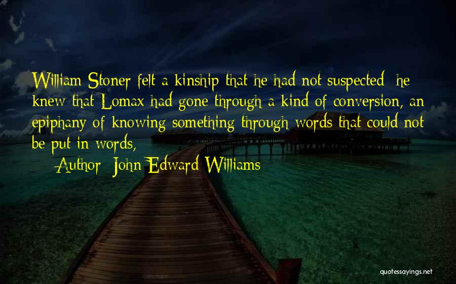 John Lomax Quotes By John Edward Williams