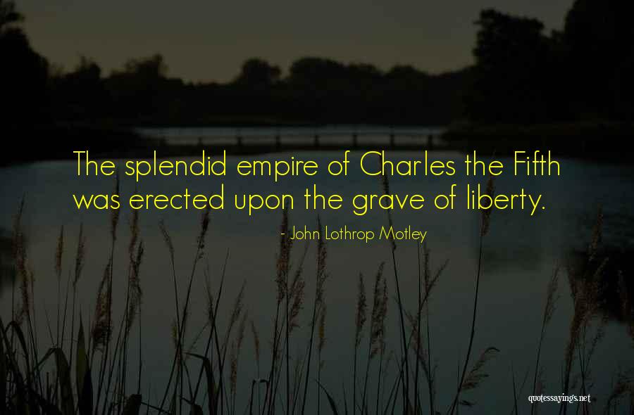 John Lothrop Motley Quotes 1834893 John Lothrop Motley Quotes 1834893