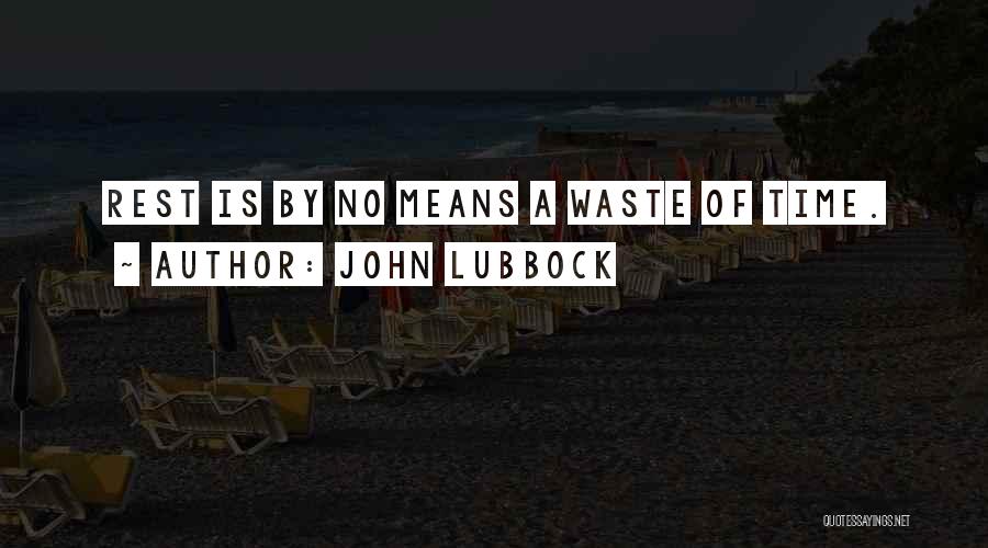 John Lubbock Quotes 2212268
