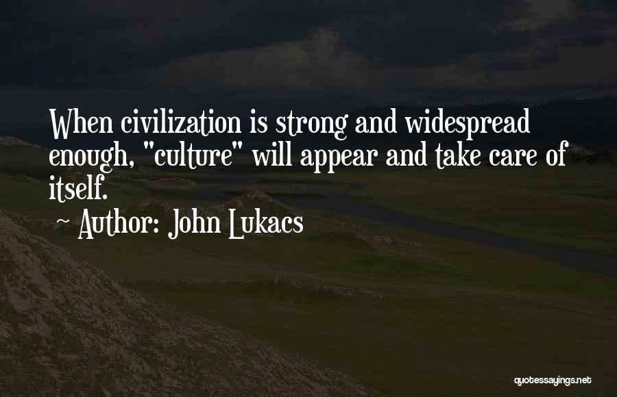 John Lukacs Quotes 1874045 John Lukacs Quotes 1874045