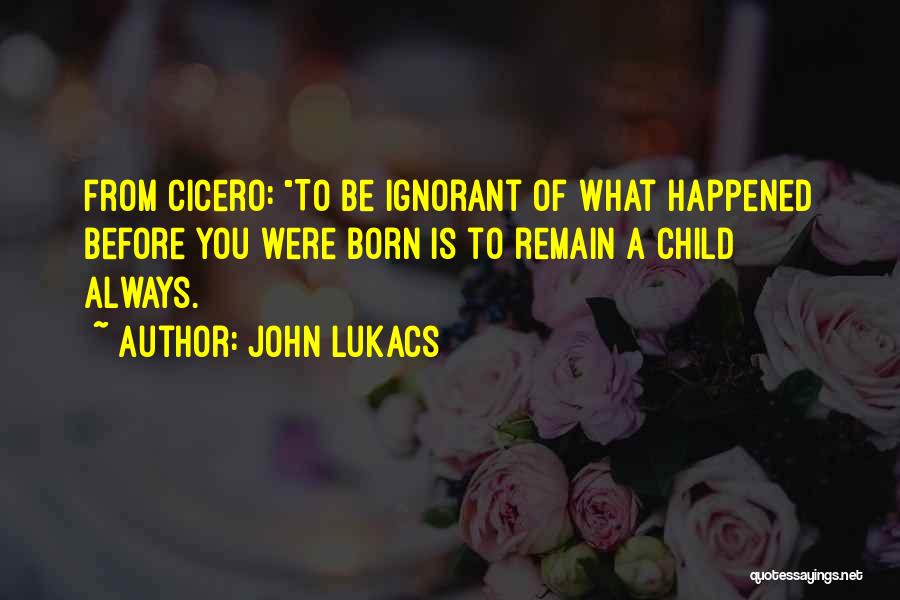 John Lukacs Quotes 1978390