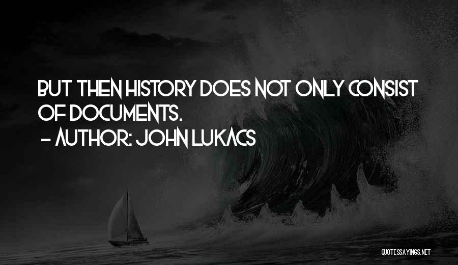 John Lukacs Quotes 2160339