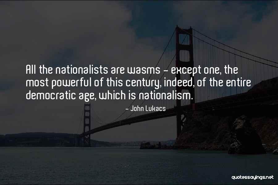 John Lukacs Quotes 507099