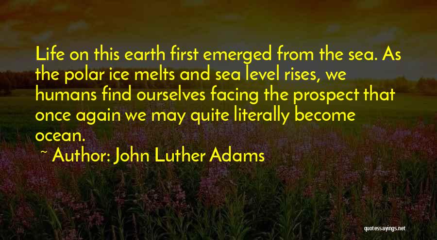 John Luther Adams Quotes 1826926