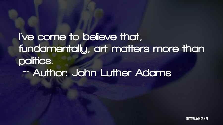 John Luther Adams Quotes 804457