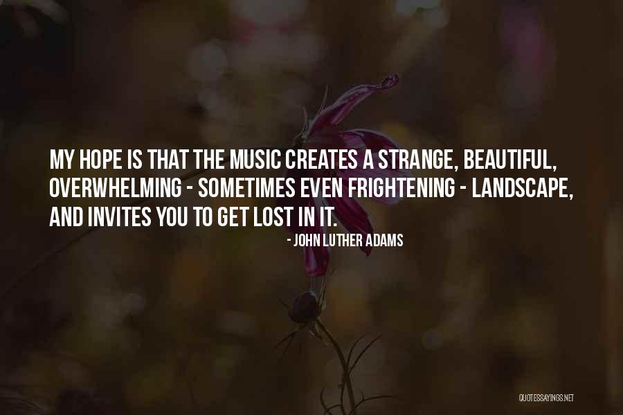 John Luther Quotes By John Luther Adams John Luther Quotes By John Luther Adams