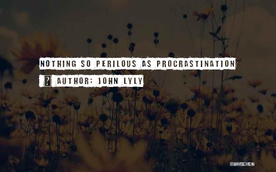 John Lyly Quotes 1143621