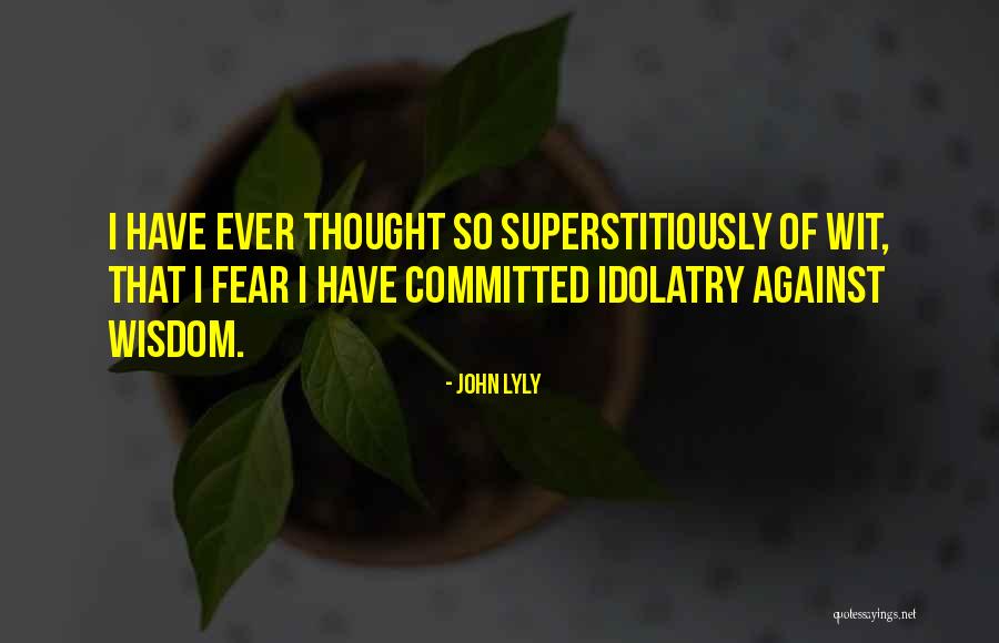 John Lyly Quotes 2046464 John Lyly Quotes 2046464