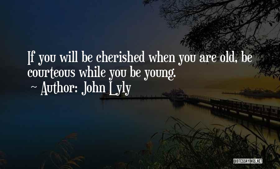 John Lyly Quotes 2187833