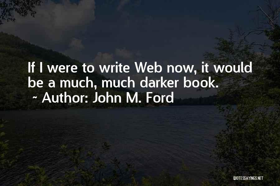 John M. Ford Quotes 287363