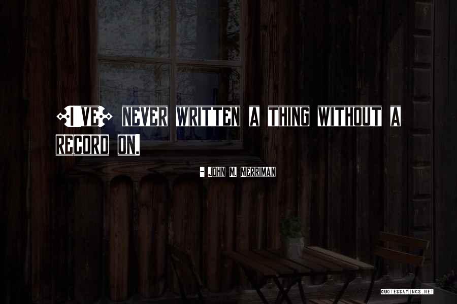 John M. Merriman Quotes 1540771 John M. Merriman Quotes 1540771