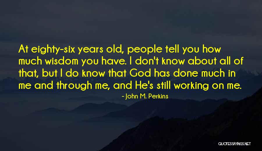 John M. Perkins Quotes 1931579 John M. Perkins Quotes 1931579