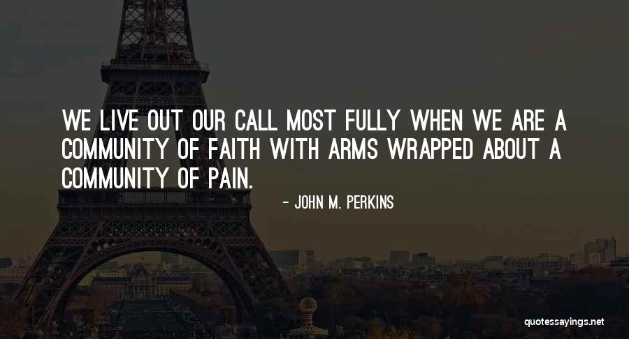 John M. Perkins Quotes 1932588 John M. Perkins Quotes 1932588