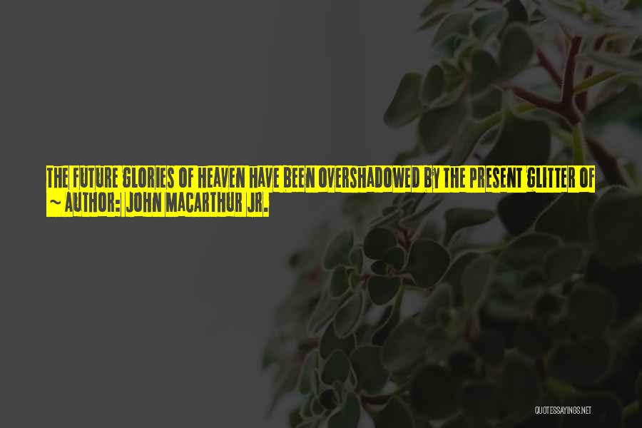 John MacArthur Jr. Quotes 874969