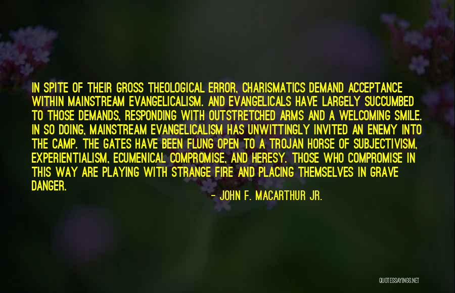John Macarthur Strange Fire Quotes By John F. MacArthur Jr. John Macarthur Strange Fire Quotes By John F. MacArthur Jr.