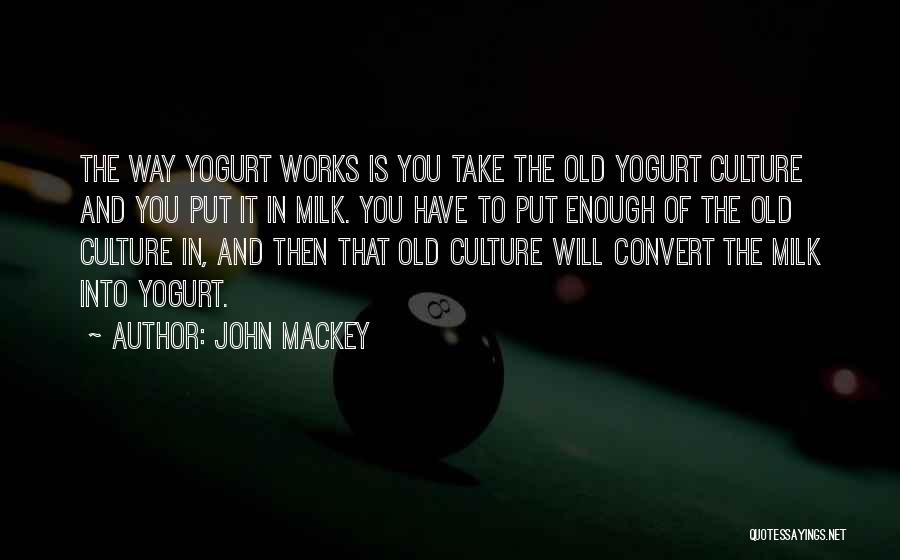 John Mackey Quotes 2230635