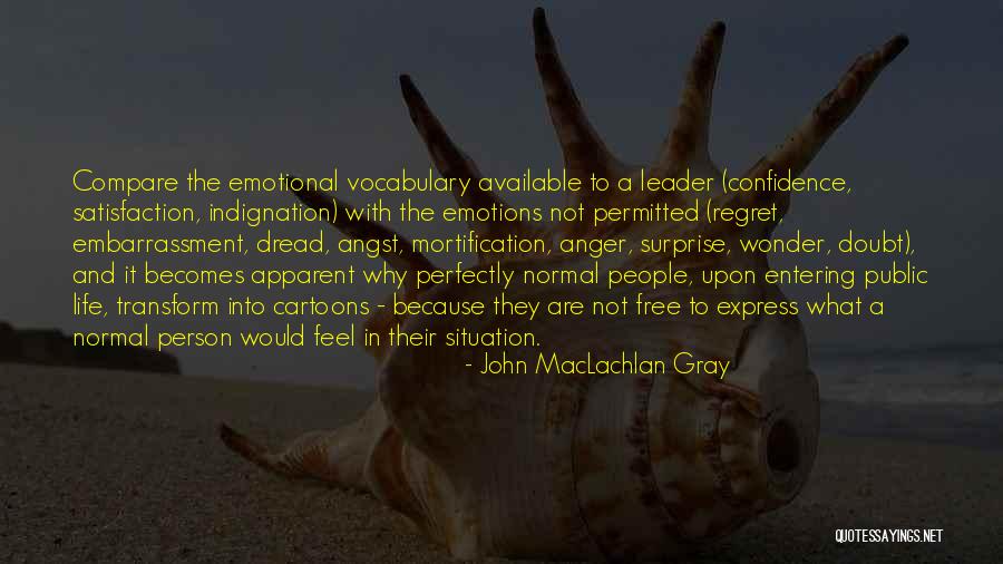 John MacLachlan Gray Quotes 1895613 John MacLachlan Gray Quotes 1895613