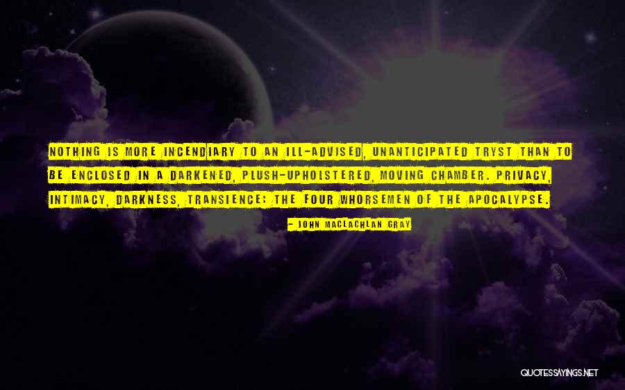 John MacLachlan Gray Quotes 538877 John MacLachlan Gray Quotes 538877