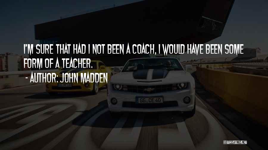 John Madden Quotes 123193