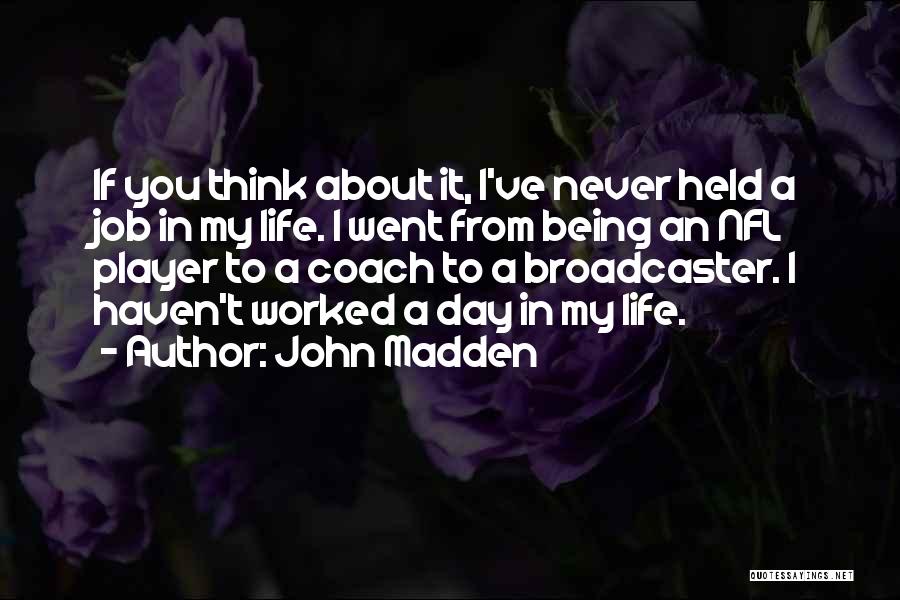 John Madden Quotes 1537383