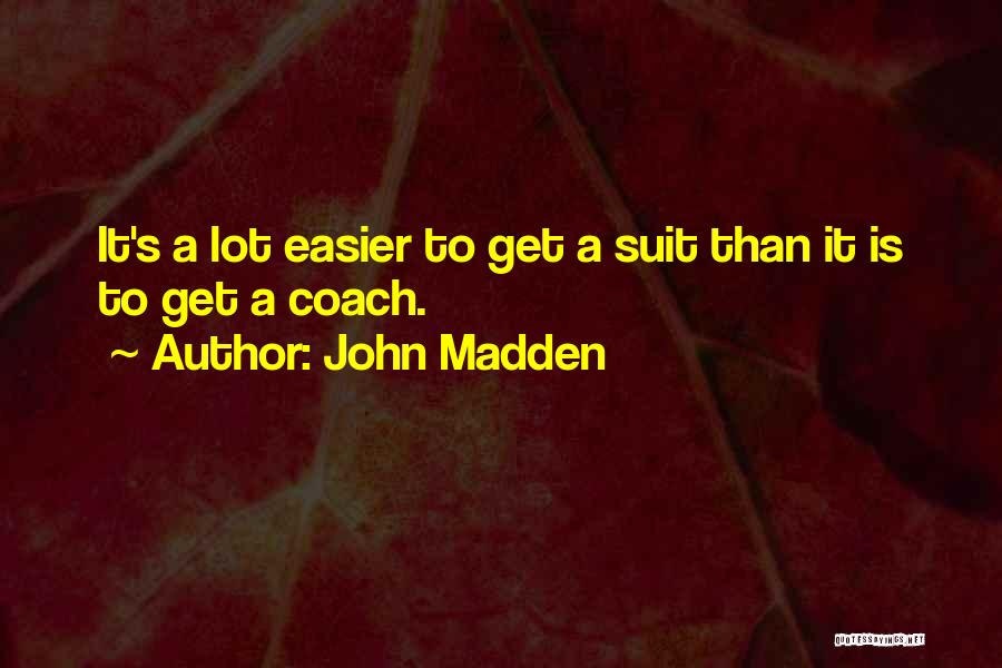 John Madden Quotes 1696800