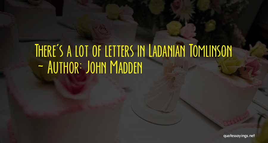 John Madden Quotes 1719122