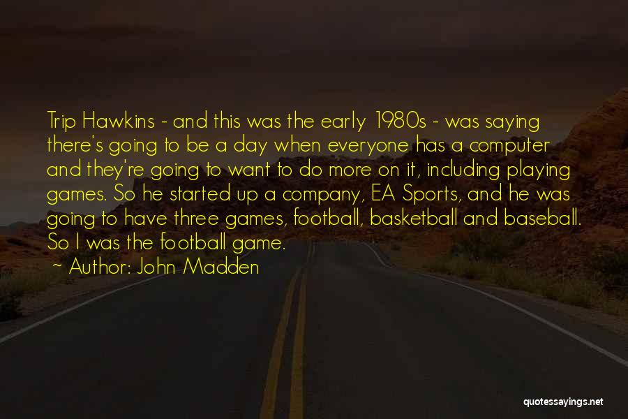 John Madden Quotes 1833032