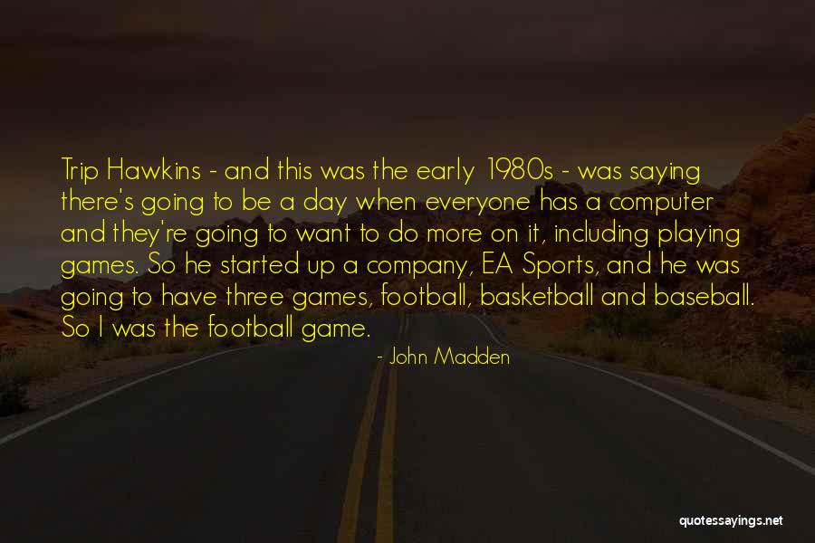 John Madden Quotes 1833032