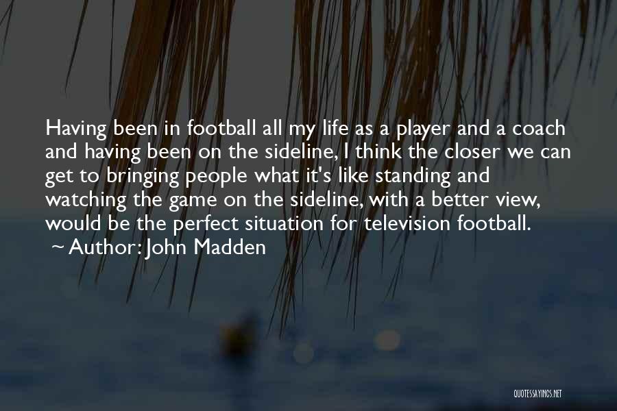 John Madden Quotes 231959