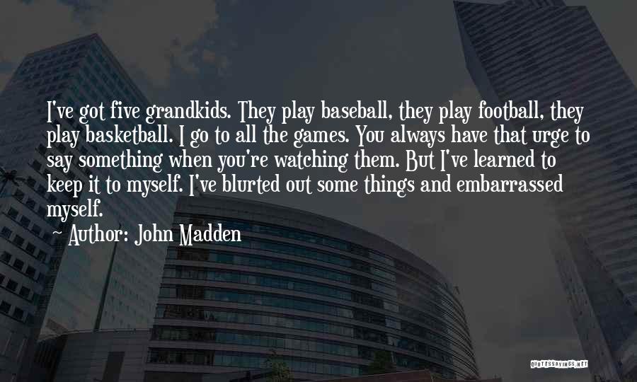 John Madden Quotes 503983
