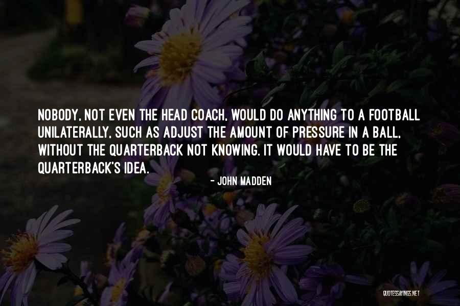 John Madden Quotes 645733