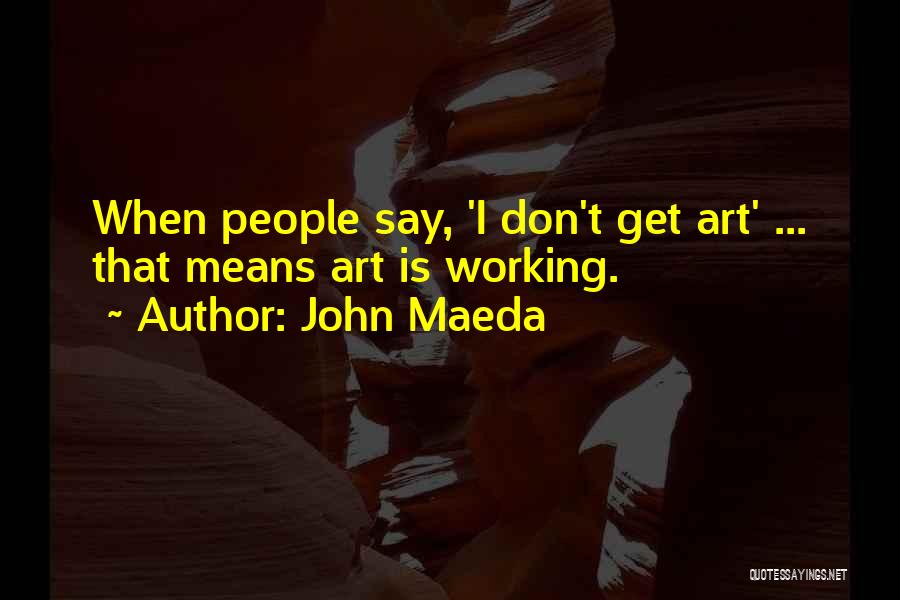 John Maeda Quotes 1963432