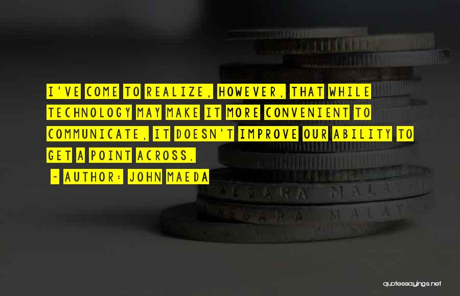 John Maeda Quotes 1999560