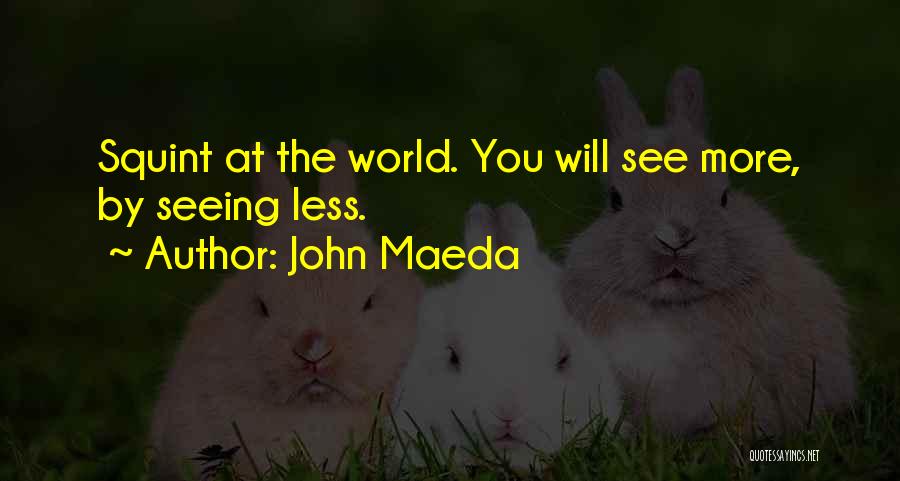 John Maeda Quotes 515336