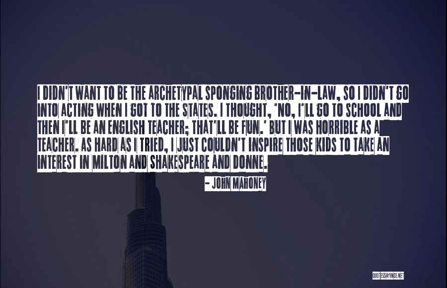 John Mahoney Quotes 651366 John Mahoney Quotes 651366