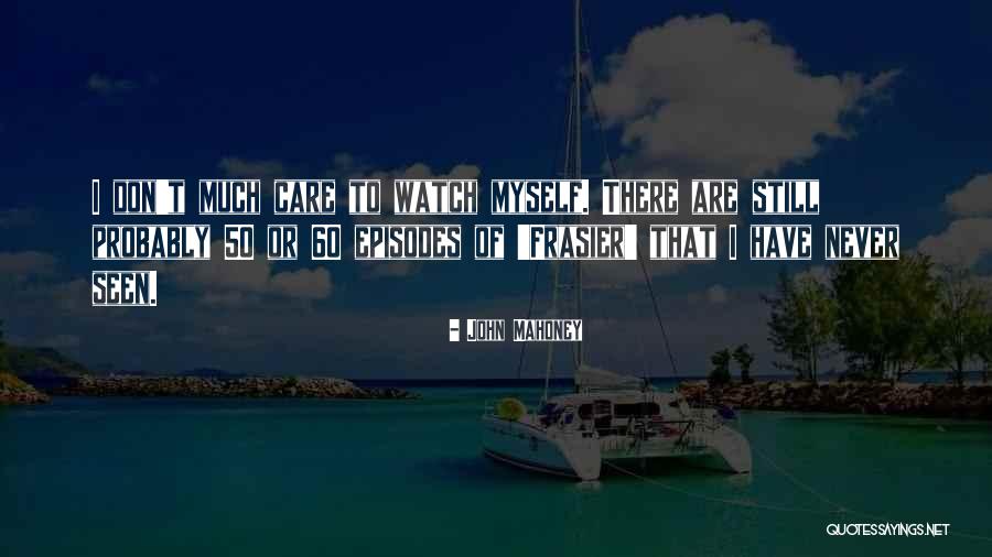 John Mahoney Quotes 744754 John Mahoney Quotes 744754