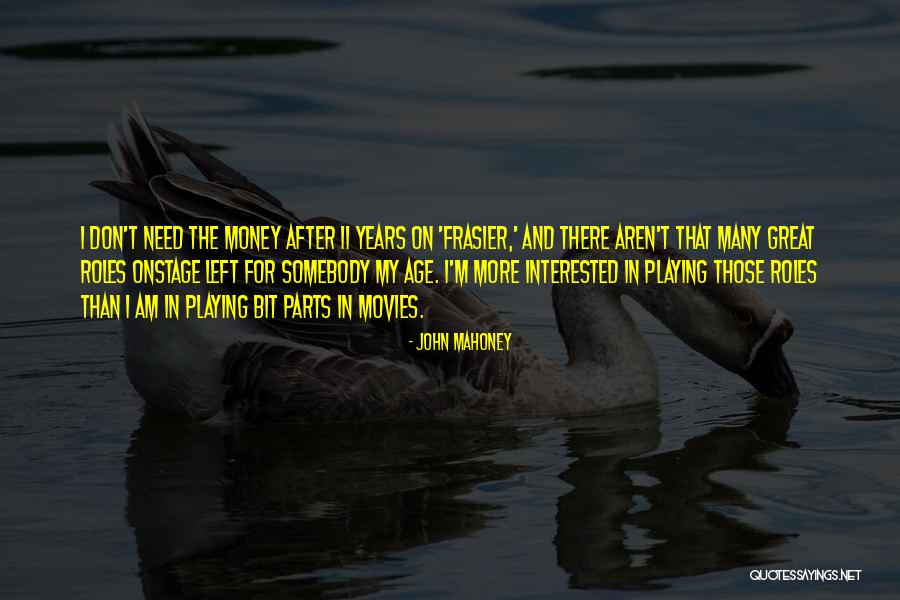 John Mahoney Quotes 799295 John Mahoney Quotes 799295