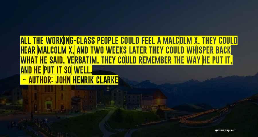 John Malcolm Quotes By John Henrik Clarke