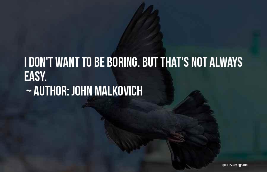 John Malkovich Quotes 1171917