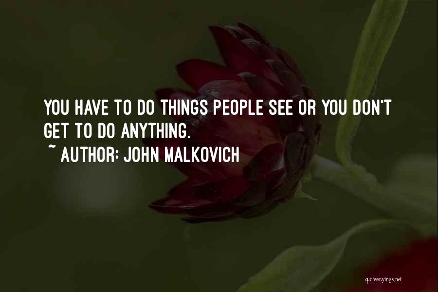 John Malkovich Quotes 1224887