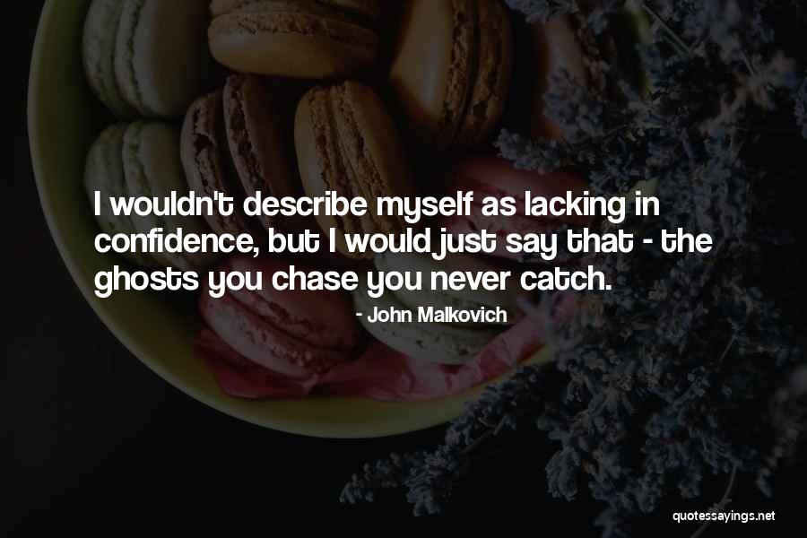 John Malkovich Quotes 1707729 John Malkovich Quotes 1707729