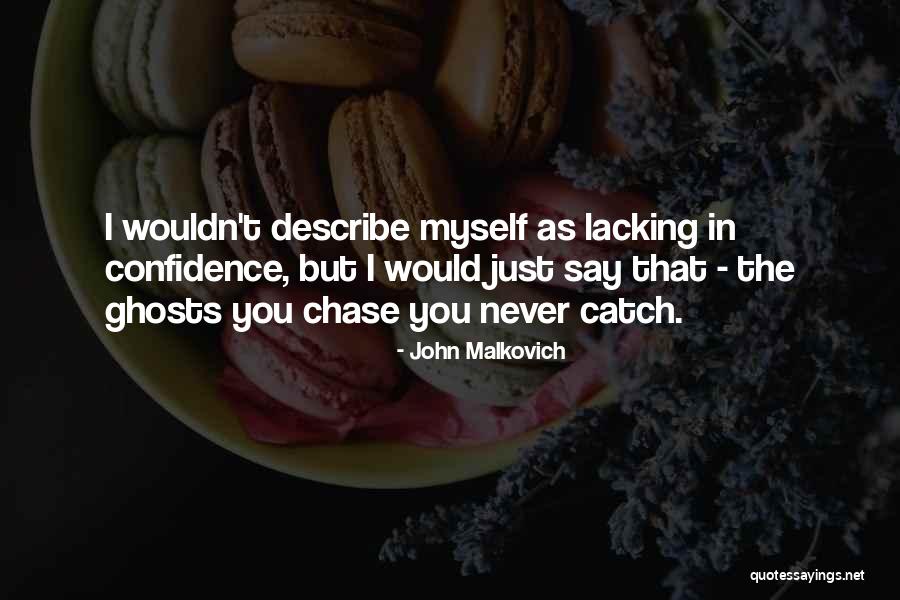 John Malkovich Quotes 1707729