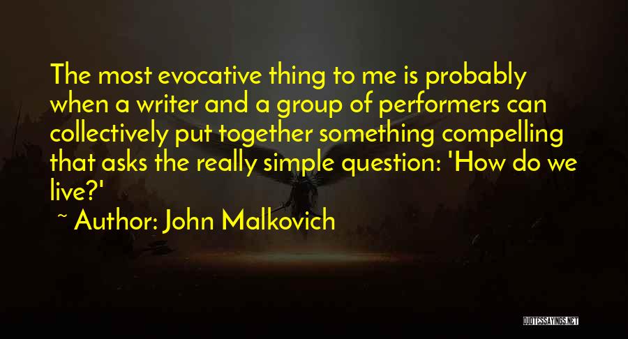 John Malkovich Quotes 1881216