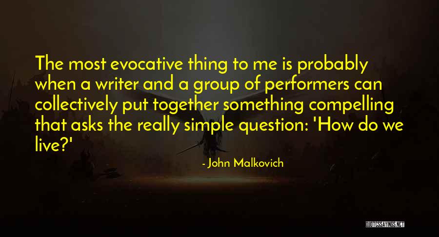 John Malkovich Quotes 1881216